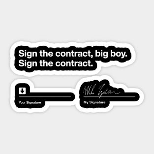 Sign The Contract Big Boy Sign The Contract Sticker